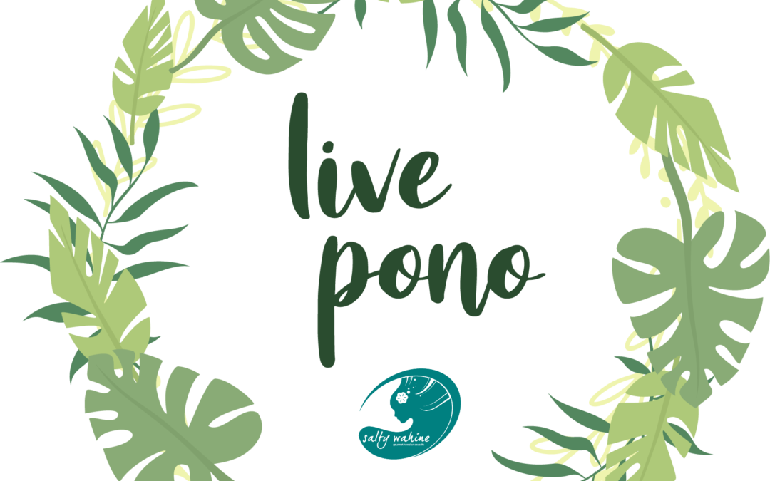 Being Pono: The Only New Year’s Resolution You Need